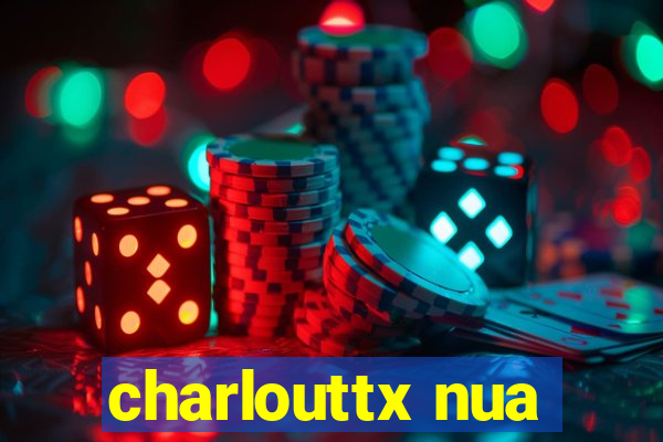 charlouttx nua